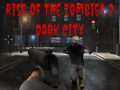 Lojë Rise of the Zombies 2 Dark City
