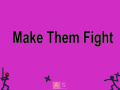 Lojë Make Them Fight