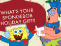 Lojë What's your spongebob holiday gift?