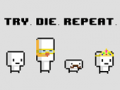 Lojë Try Die Repeat