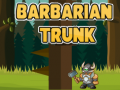 Lojë Barbarian Trunk
