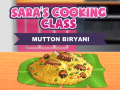 Lojë Sara's Cooking Class: Mutton Biryani