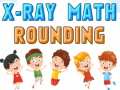 Lojë X-Ray Math Rounding
