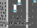 Lojë Come on, Let's Go Jaywalking