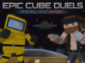 Lojë Epic Cube Duels Pixel Universe