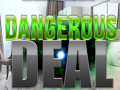 Lojë Dangerous Deal