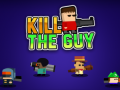 Lojë Kill The Guy