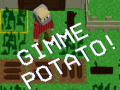 Lojë Gimme Potato!