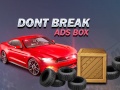 Lojë Don't Break Ads Box