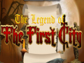 Lojë The legend of the First City
