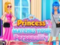 Lojë Princess Matches Your Personality