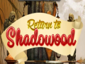 Lojë Return to Shadowood