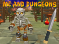 Lojë Me and Dungeons
