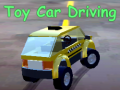 Lojë Toy Car Driving