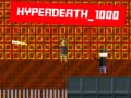 Lojë Hyperdeath_1000