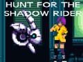 Lojë Hunt for the Shadow Rider