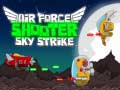 Lojë Air Force Shooter Sky Strike