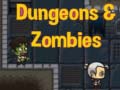 Lojë Dungeons & zombies