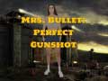 Lojë Mrs Bullet: Perfect Gunshot