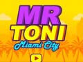 Lojë Mr Toni Miami City