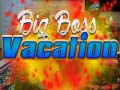 Lojë Big Boss Vacation