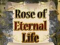 Lojë Rose of Eternal Life