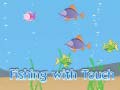 Lojë Fishing With Touch