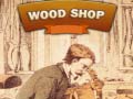Lojë Wood Shop