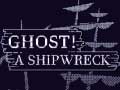 Lojë Ghost! a shipwreck