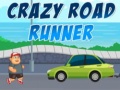 Lojë Crazy Road Runner