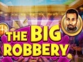 Lojë The Big Robbery