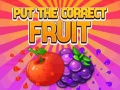 Lojë Put The Correct Fruit