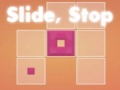 Lojë Slide, Stop