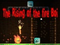 Lojë The Rising of the Fire Boi