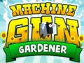 Lojë Machine Gun Gardener