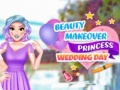 Lojë Beauty Makeover Princess Wedding Day