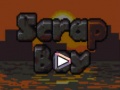 Lojë Scrap Boy