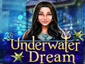 Lojë Underwater Dream
