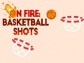 Lojë On fire: basketball shots