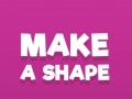 Lojë Make A Shape