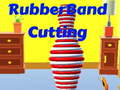 Lojë Rubber Band Cutting