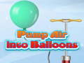 Lojë Pump Air into Balloon