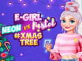 Lojë Neon vs E Girl #Xmas Tree Deco