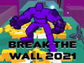 Lojë Break The Wall 2021