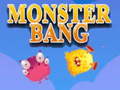 Lojë Monster bang