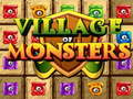 Lojë Village Of Monsters