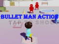 Lojë Bullet Man Action