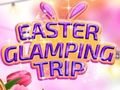 Lojë Easter Glamping Trip