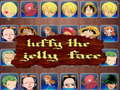 Lojë luffy the jelly face