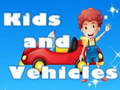 Lojë Kids and Vehicles 